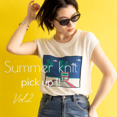 Summer knit pick up!! vol.2